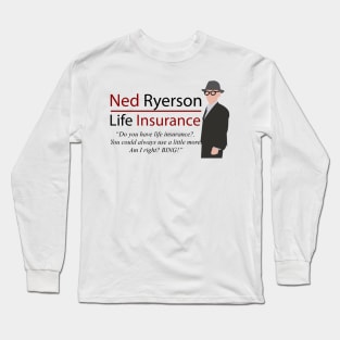 Ned Ryerson Life Insurance. Groundhog Day Long Sleeve T-Shirt